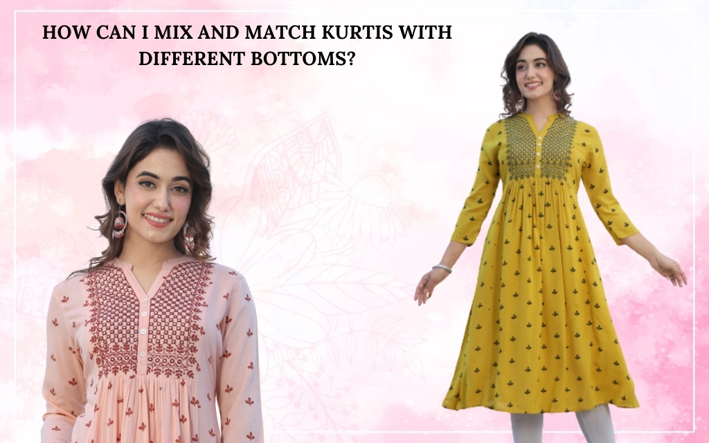 How Can I Mix and Match Kurtis with Different Bottoms?