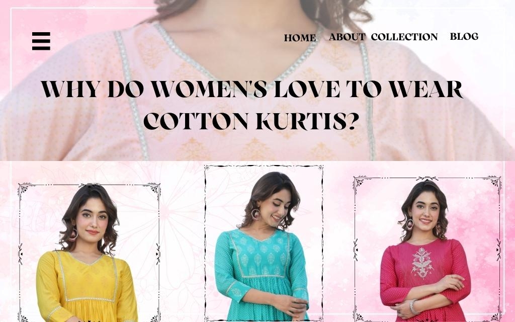 Why do women's love to wear Cotton Kurtis?