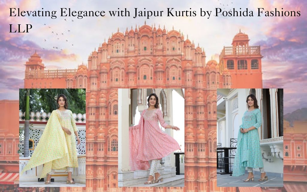 Elevating Elegance with Jaipur Kurtis by Poshida Fashions LLP
